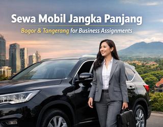 Sewa Mobil Jangka Panjang in Bogor & Tangeran -  Ideal for Multi