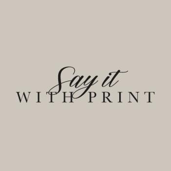 Image of Say It With Print