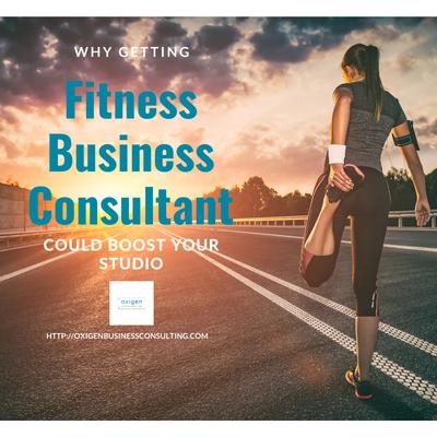 Fitness Business Consultant Can Boost Your Business
